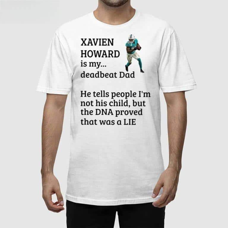 Xavien Howard Is My Deadbeat Dad T-Shirt Xavien Howard Is My Deadbeat Dad T-Shirt