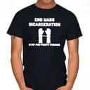 Basic End Mass Incarceration Stop For Profit Prisons T-Shirt Basic End Mass Incarceration Stop For Profit Prisons T-Shirt
