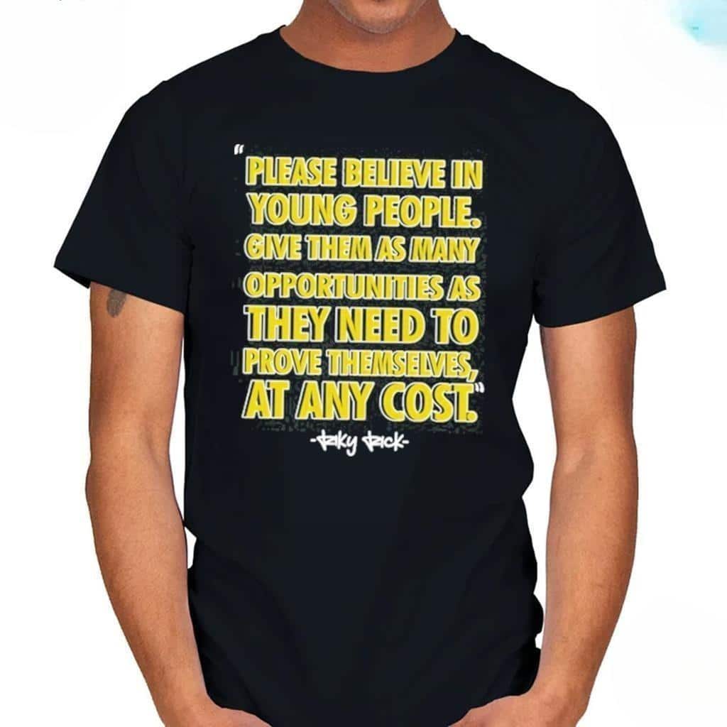 Please Believe In Young People T-Shirt Please Believe In Young People T-Shirt
