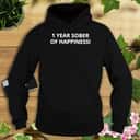 1 Year Sober Of Happiness T-Shirt 1 Year Sober Of Happiness T-Shirt