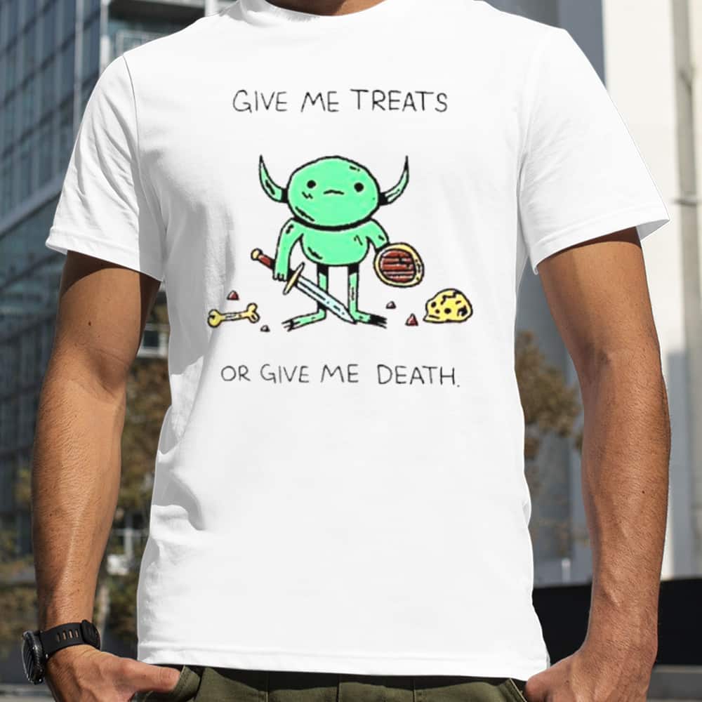 Give Me Treats Or Give Me Death T-Shirt