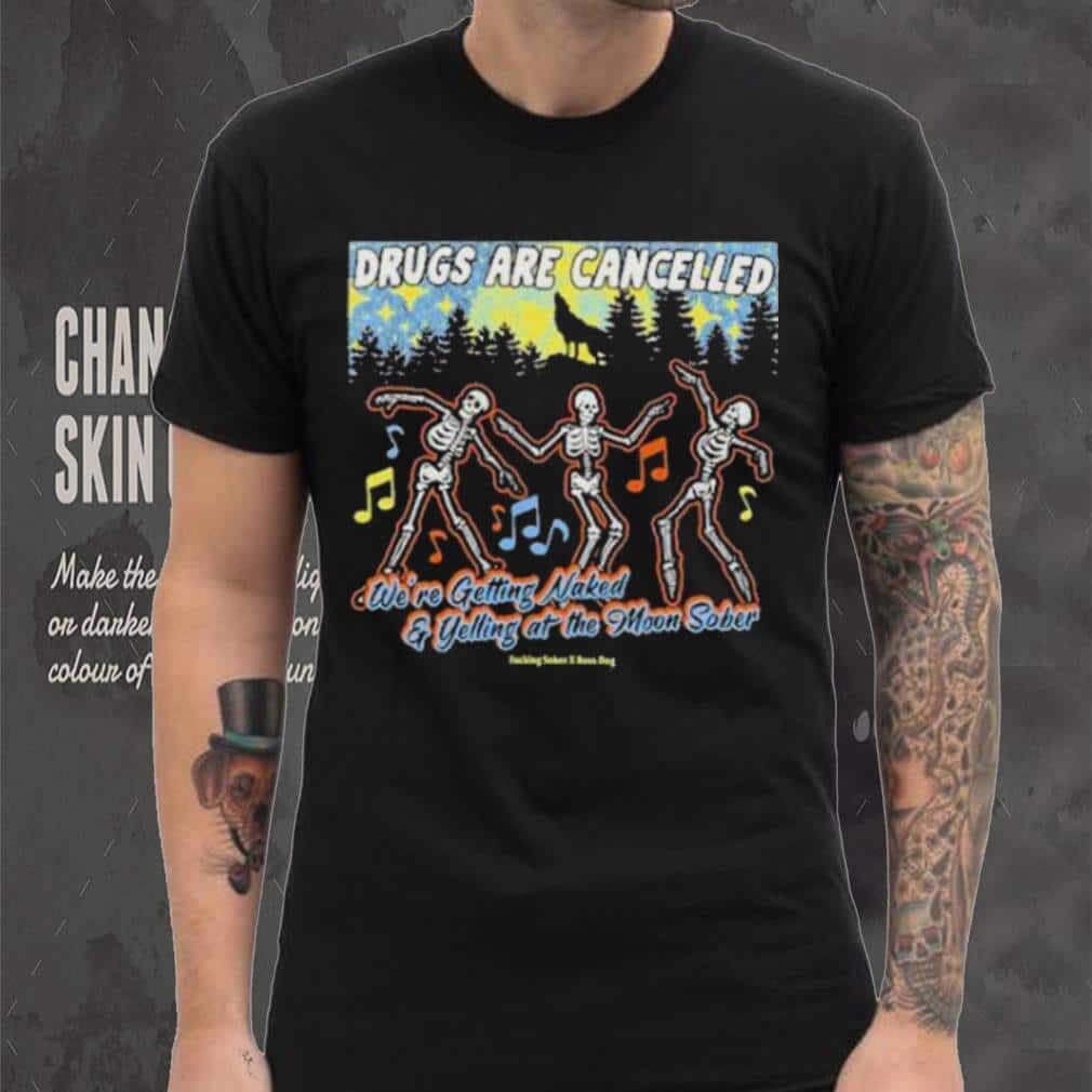 We’re Getting Naked And Yelling At The Moon Sober T-Shirt We’re Getting Naked And Yelling At The Moon Sober T-Shirt