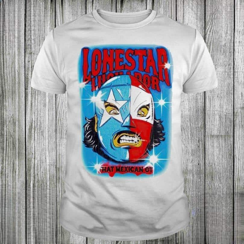 Lonestar Luchador T-Shirt Capsule That Mexican Ot Lonestar Luchador T-Shirt Capsule That Mexican Ot