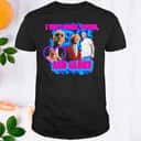 I Want Money Power And Glory T-Shirt I Want Money Power And Glory T-Shirt