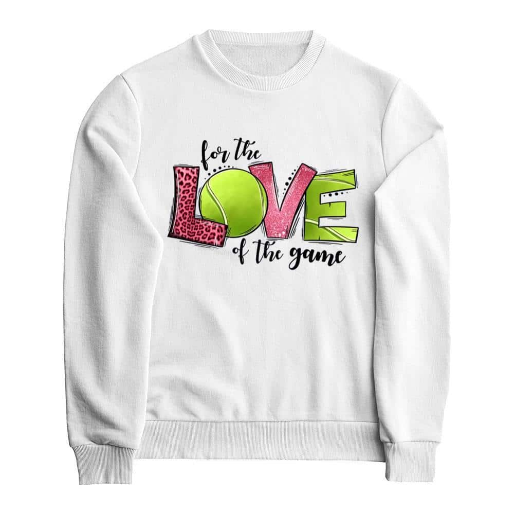 For The Love Of The Game T-Shirt For The Love Of The Game T-Shirt