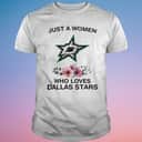 Just A Woman Who Loves Dallas Stars T-Shirt