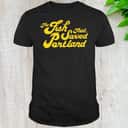 The Fish That Saved Portland T-Shirt