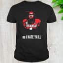 Arkansas Razorbacks T-Shirt No I Hate Ya’ll Arkansas Razorbacks T-Shirt No I Hate Ya’ll