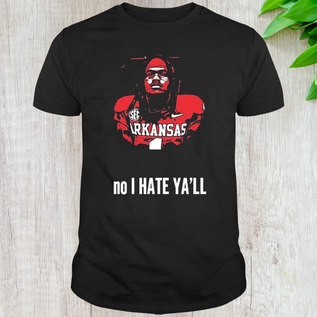 Arkansas Razorbacks T-Shirt No I Hate Ya’ll Arkansas Razorbacks T-Shirt No I Hate Ya’ll