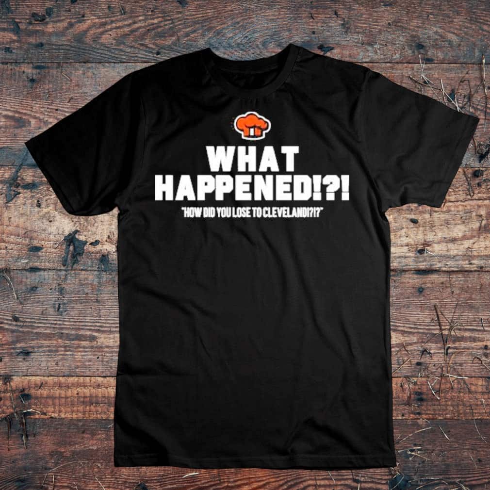 Chef Zae What Happened How Did You Lose To Cleveland T-Shirt Chef Zae What Happened How Did You Lose To Cleveland T-Shirt