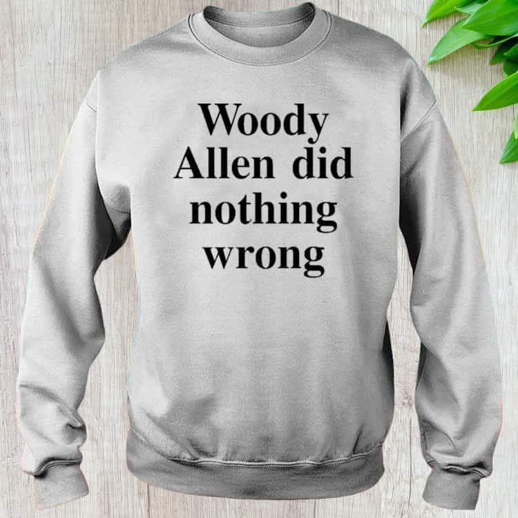 Woody Allen Did Nothing Wrong T-Shirt Woody Allen Did Nothing Wrong T-Shirt
