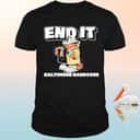End It Baltimore Hardcore T-Shirt End It Baltimore Hardcore T-Shirt