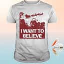 Cool I Want To Believe T-Shirt Cool I Want To Believe T-Shirt