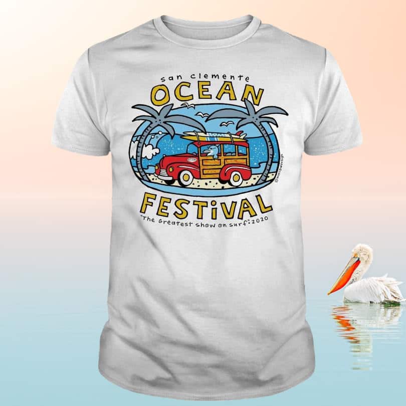 San Clemente Ocean Festival The Greatest Show On Surf T-Shirt San Clemente Ocean Festival The Greatest Show On Surf T-Shirt