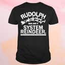 Basic Rudolph Was Just A System Reindeer T-Shirt Basic Rudolph Was Just A System Reindeer T-Shirt
