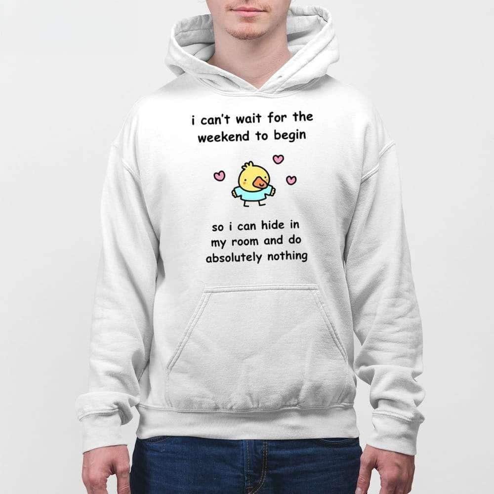 I Can’t Wait For The Weekend To Begin T-Shirt I Can’t Wait For The Weekend To Begin T-Shirt
