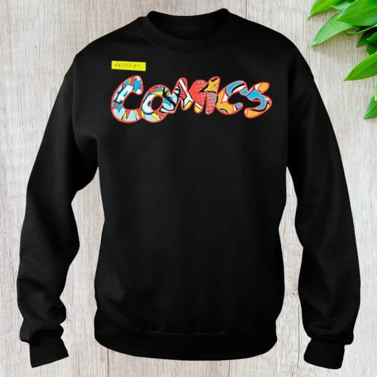 Raised By Comics T-Shirt Raised By Comics T-Shirt