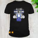 God First Family Second Then Indianapolis Colts T-Shirt God First Family Second Then Indianapolis Colts T-Shirt