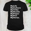 My Life My Culture My Tribe My Hustle My Paper T-Shirt My Life My Culture My Tribe My Hustle My Paper T-Shirt