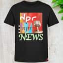 Jack Corbett Npr News T-Shirt Jack Corbett Npr News T-Shirt
