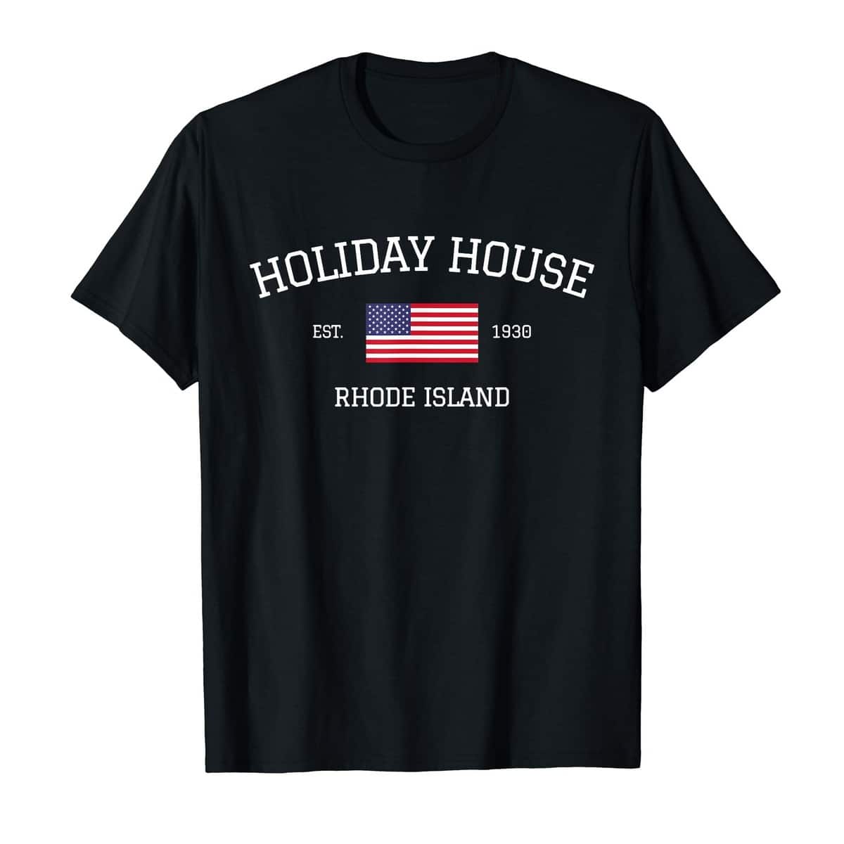 Holiday House Rhode Island T-Shirt US Flag Holiday House Rhode Island T-Shirt US Flag