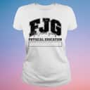 Basic Fjg Fat Jesus Gang Physical Education T-Shirt Basic Fjg Fat Jesus Gang Physical Education T-Shirt