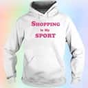 Shopping Is My Sport T-Shirt Shopping Is My Sport T-Shirt
