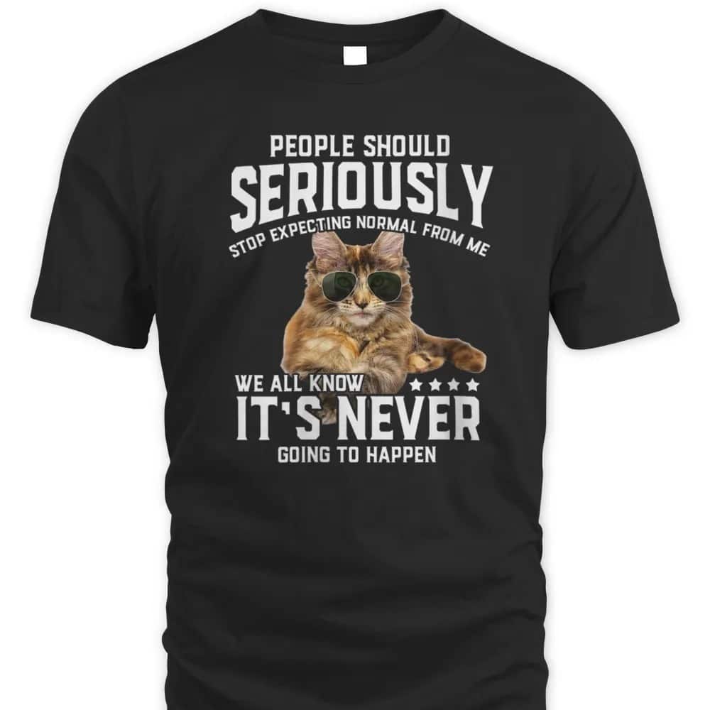 Cool Cat People Should Seriously T-Shirt