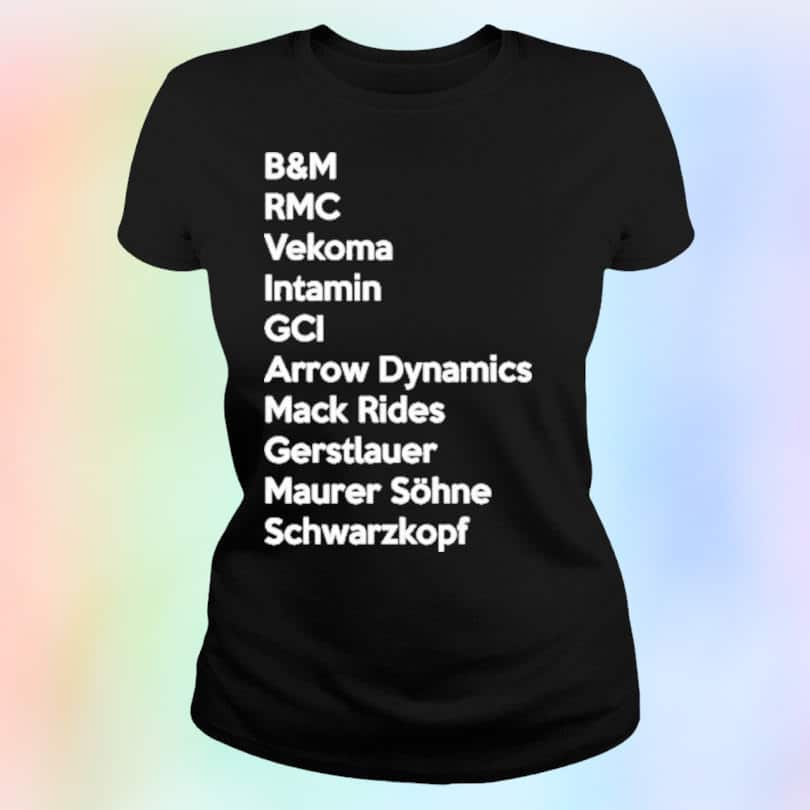B&M Rmc Vekoma Intamin Gci Arrow Dynamics T-Shirt B&M Rmc Vekoma Intamin Gci Arrow Dynamics T-Shirt