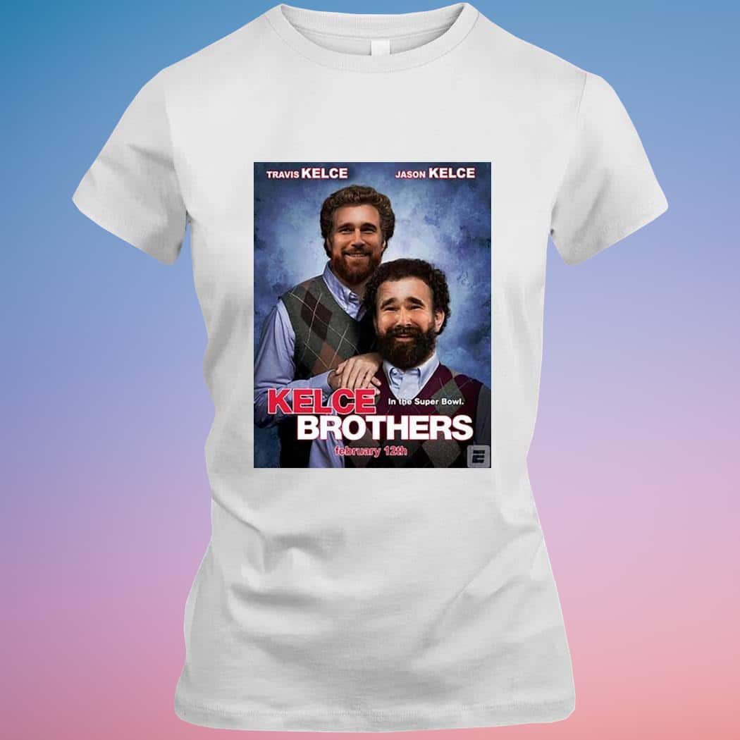 Travis Kelce And Jason Kelce Kelce Brothers In The Super Bowl T-Shirt Travis Kelce And Jason Kelce Kelce Brothers In The Super Bowl T-Shirt