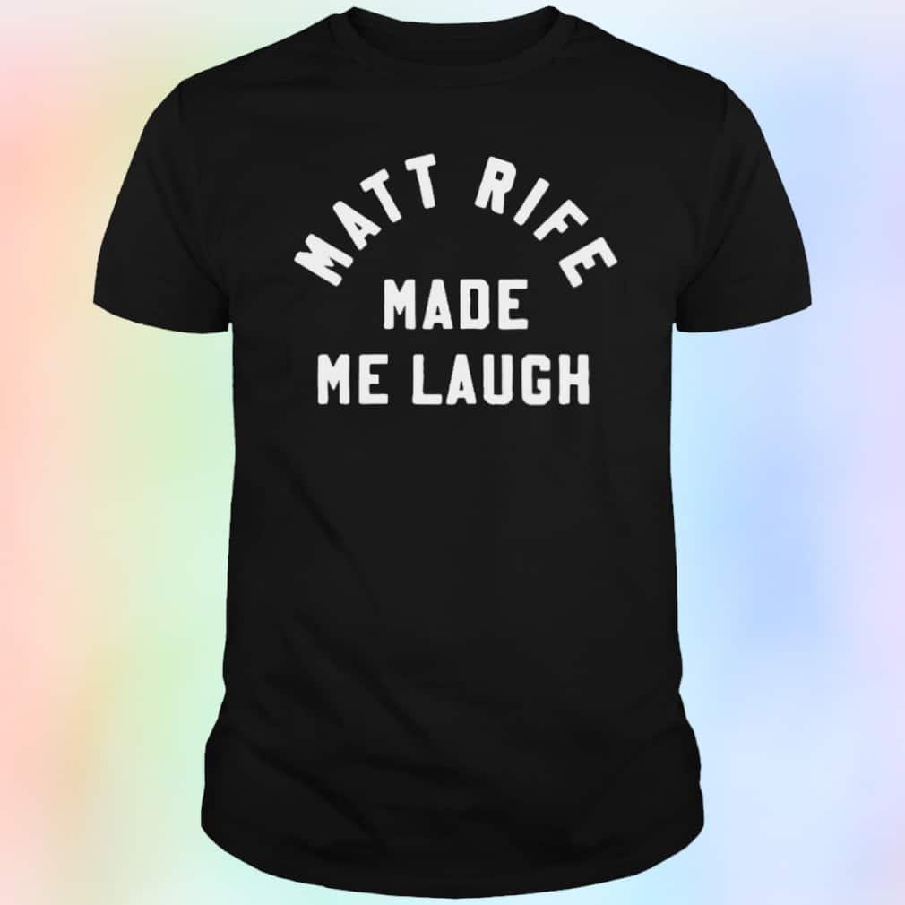 Matt Rife Made Me Laugh T-Shirt Matt Rife Made Me Laugh T-Shirt