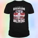 Alabama Crimson Tide T-Shirt Never Back Down We All Roll Together Roll Tide Roll Alabama Crimson Tide T-Shirt Never Back Down We All Roll Together Roll Tide Roll