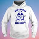 Don’t Worry Beer Happy T-Shirt
