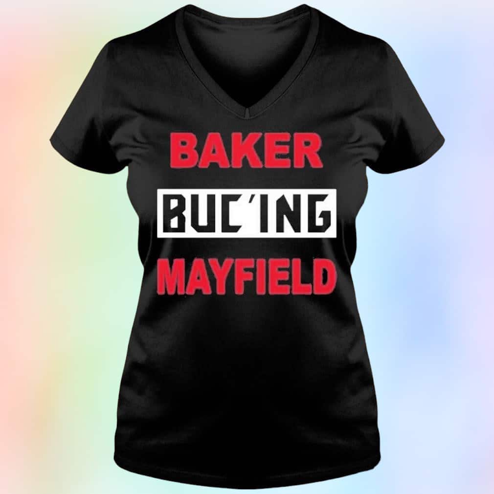 Baker Buc’ing Mayfield Tampa Bay Buccaneers T-Shirt Baker Buc’ing Mayfield Tampa Bay Buccaneers T-Shirt