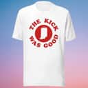 Indiana Football T-Shirt The Kick Was Good