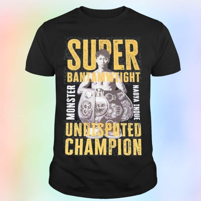 Naoya Inoue T-Shirt Super Bantamweight Undisputed Champion Naoya Inoue T-Shirt Super Bantamweight Undisputed Champion