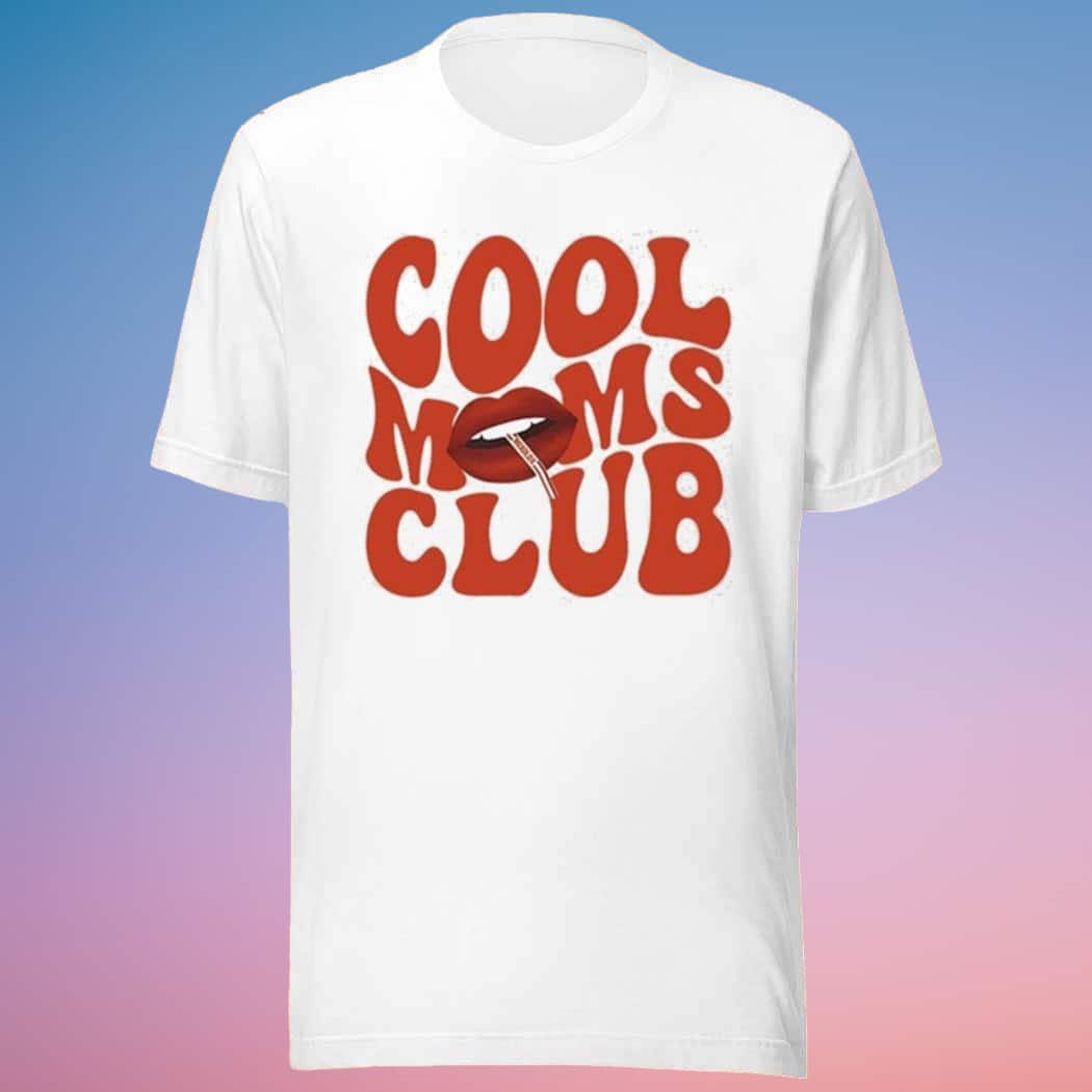 Cool Moms Club T-Shirt Cool Moms Club T-Shirt