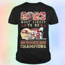 Most Likely To Be San Francisco 49ers Super Bowl Champions T-Shirt Most Likely To Be San Francisco 49ers Super Bowl Champions T-Shirt