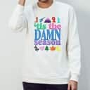 Tis The Damn Season T-Shirt Tis The Damn Season T-Shirt