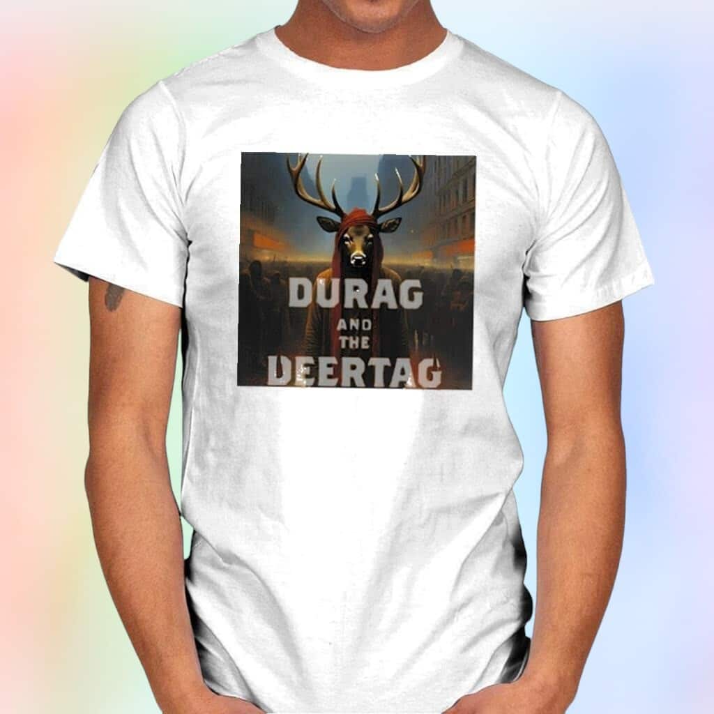 Sweeze Durag And The Deertag T-Shirt Sweeze Durag And The Deertag T-Shirt