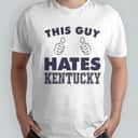 Basic This Guy Hates Kentucky T-Shirt Basic This Guy Hates Kentucky T-Shirt