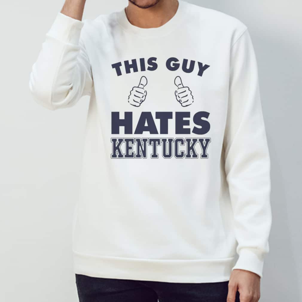 Basic This Guy Hates Kentucky T-Shirt Basic This Guy Hates Kentucky T-Shirt