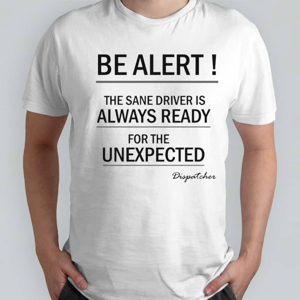 Be Alert Taxi Driver T-Shirt Be Alert Taxi Driver T-Shirt