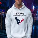 NFL Houston Texans T-Shirt I’ll Be There For You NFL Houston Texans T-Shirt I’ll Be There For You