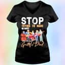 Stop Trying To Make Me Happy You&rsquo;re Not Grateful Dead T-Shirt