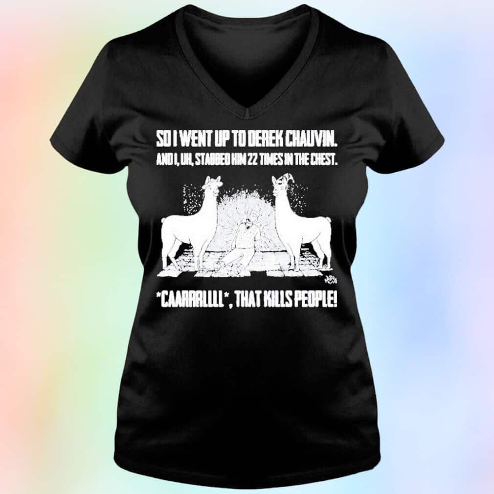 Sd I Went Up To Derek Chauvin T-Shirt Sd I Went Up To Derek Chauvin T-Shirt