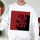 You Make Stray Kids Stay T-Shirt