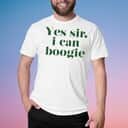 Yes Sir I Can Boogie T-Shirt Yes Sir I Can Boogie T-Shirt