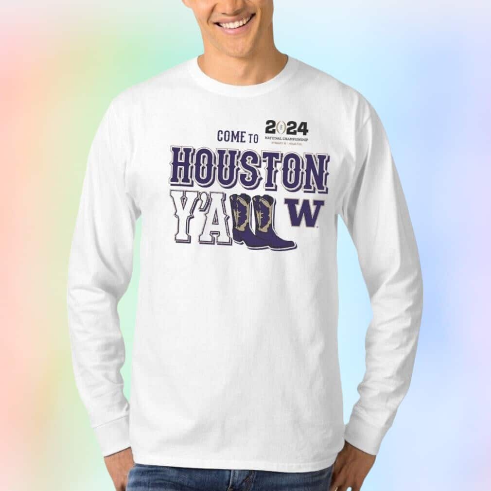 Washington Huskies T-Shirt National Championship Come To Houston Yall Washington Huskies T-Shirt National Championship Come To Houston Yall