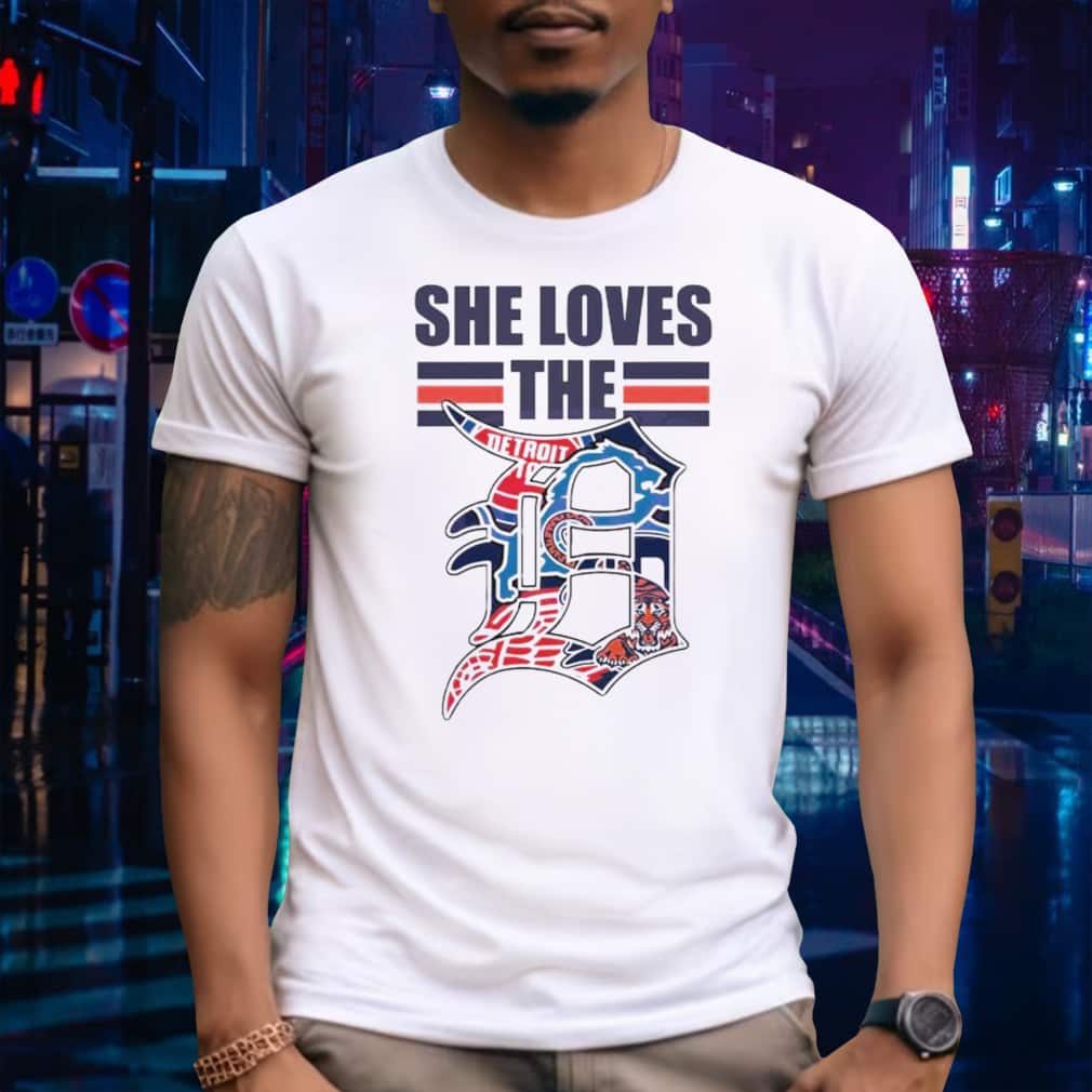 She Loves The D Detroit T-Shirt She Loves The D Detroit T-Shirt